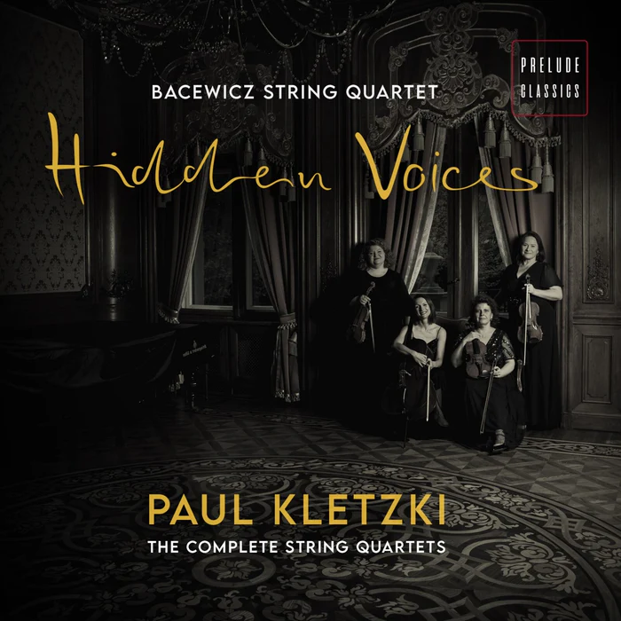 Hidden Voices  : Paul Kletzki – The complete string quartets 1